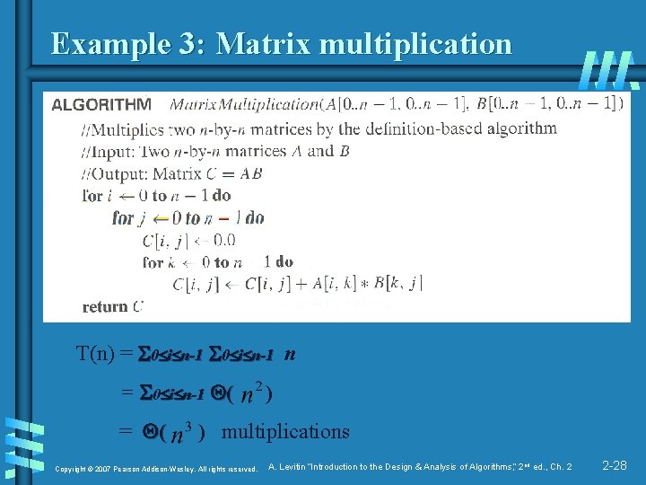 Example 3: Matrix multiplication T(n) = 0 i n-1 n = 0 i n-1 Example 3: Matrix multiplication T(n) = 0 i n-1 n = 0 i n-1