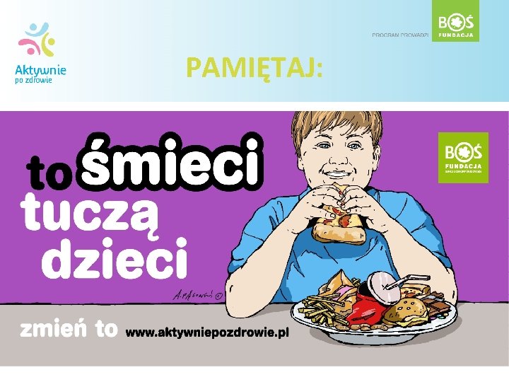 PAMIĘTAJ: 