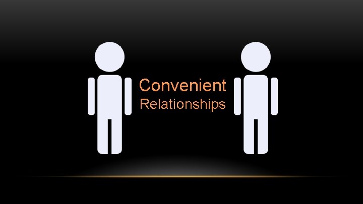 Convenient Relationships 