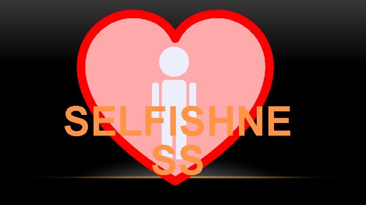 SELFISHNE SS 
