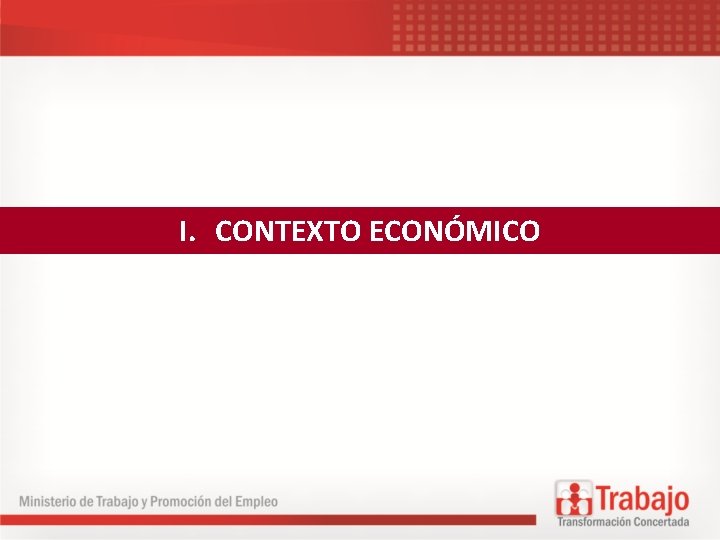 I. CONTEXTO ECONÓMICO 