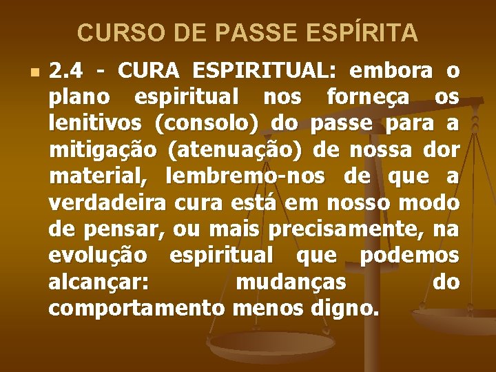 CURSO DE PASSE ESPÍRITA n 2. 4 - CURA ESPIRITUAL: embora o plano espiritual