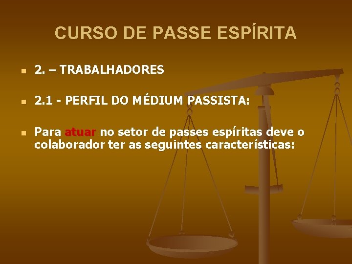 CURSO DE PASSE ESPÍRITA n 2. – TRABALHADORES n 2. 1 - PERFIL DO