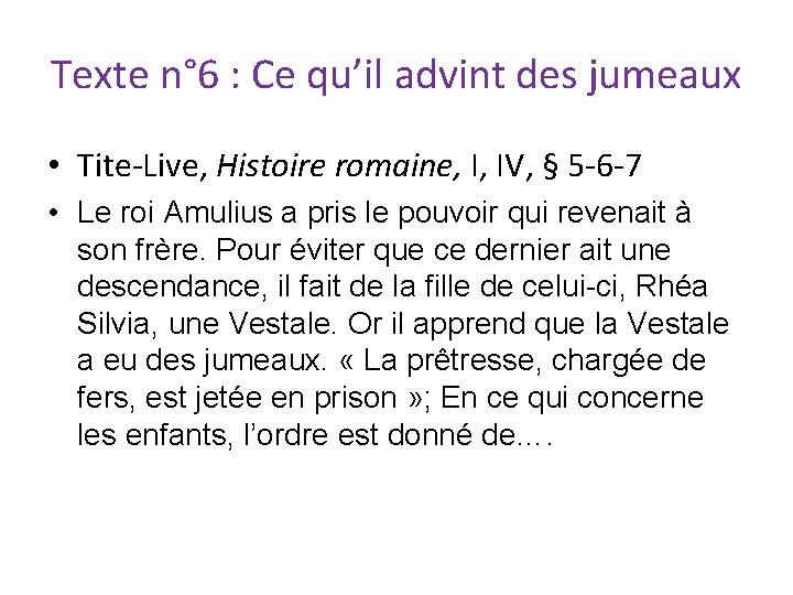 Texte n° 6 : Ce qu’il advint des jumeaux • Tite-Live, Histoire romaine, I,