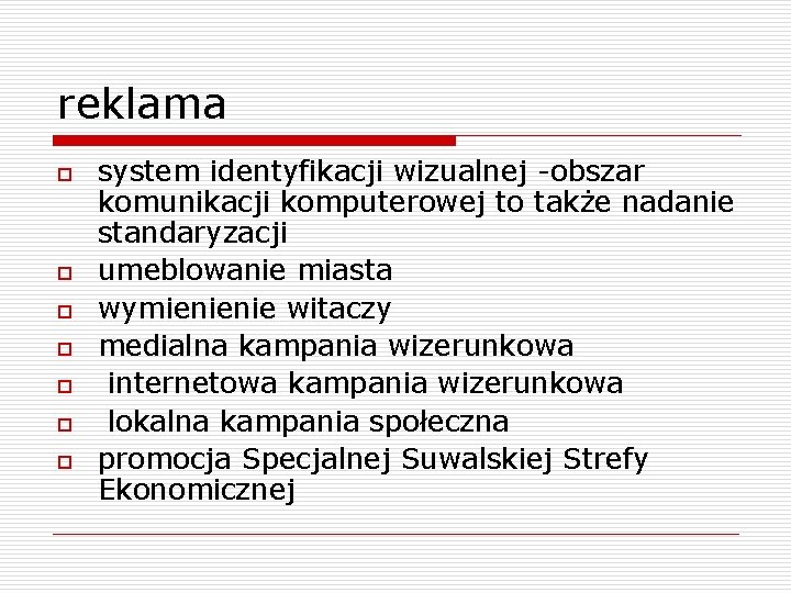 reklama o o o o system identyfikacji wizualnej -obszar komunikacji komputerowej to także nadanie reklama o o o o system identyfikacji wizualnej -obszar komunikacji komputerowej to także nadanie