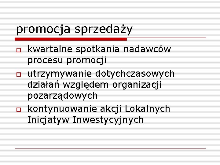 promocja sprzedaży o o o kwartalne spotkania nadawców procesu promocji utrzymywanie dotychczasowych działań względem