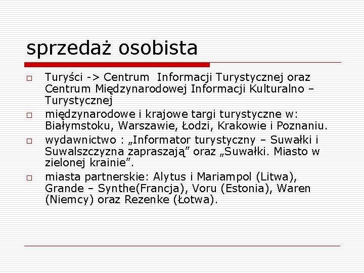 sprzedaż osobista o o Turyści -> Centrum Informacji Turystycznej oraz Centrum Międzynarodowej Informacji Kulturalno sprzedaż osobista o o Turyści -> Centrum Informacji Turystycznej oraz Centrum Międzynarodowej Informacji Kulturalno