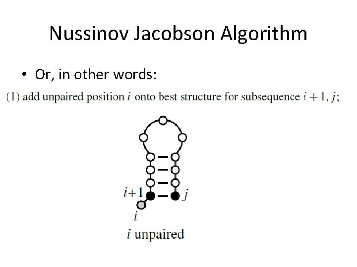 Nussinov Jacobson Algorithm • Or, in other words: 