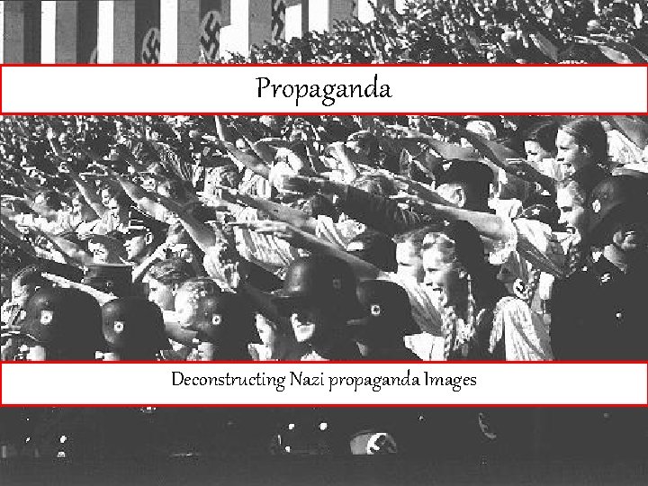 Propaganda Deconstructing Nazi propaganda Images Propaganda Deconstructing Nazi propaganda Images