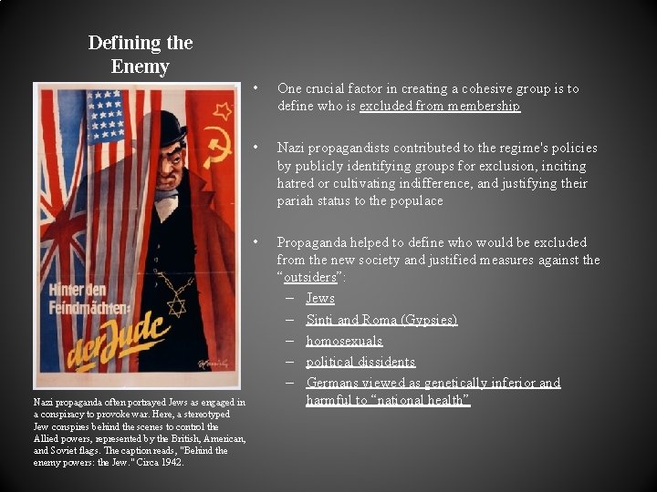 Defining the Enemy Nazi propaganda often portrayed Jews as engaged in a conspiracy to Defining the Enemy Nazi propaganda often portrayed Jews as engaged in a conspiracy to