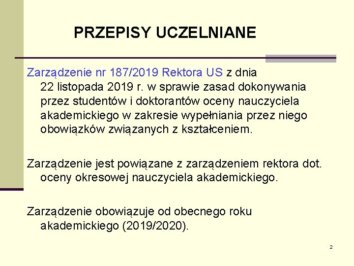 PRZEPISY UCZELNIANE Zarządzenie nr 187/2019 Rektora US z dnia 22 listopada 2019 r. w