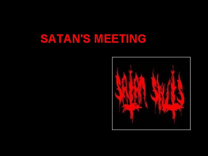 SATAN'S MEETING 