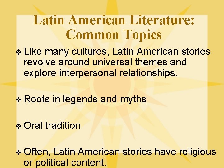 Latin American Literature: Common Topics v Like many cultures, Latin American stories revolve around