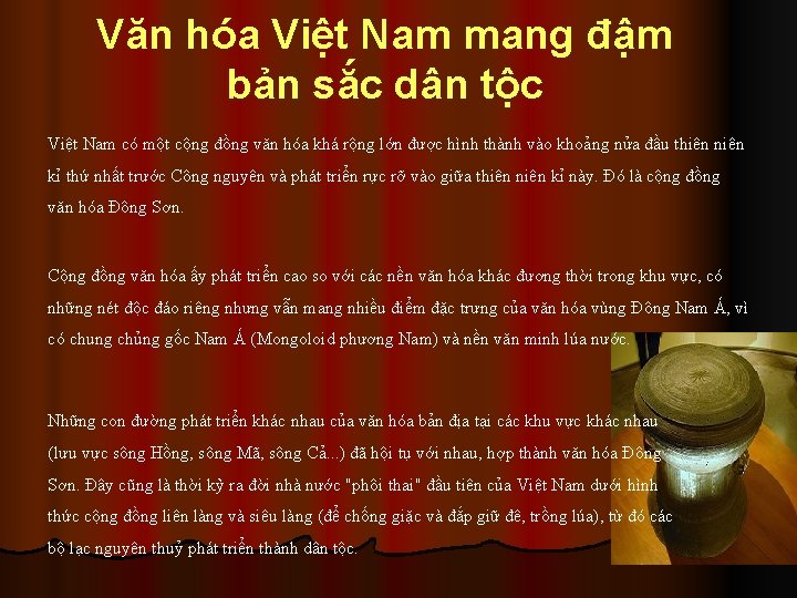 Văn hóa Việt Nam mang đậm bản sắc dân tộc Việt Nam có một