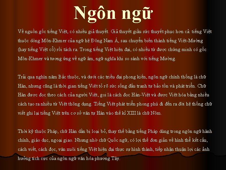 Ngôn ngữ Về nguồn gốc tiếng Việt, có nhiều giả thuyết. Giả thuyết giầu