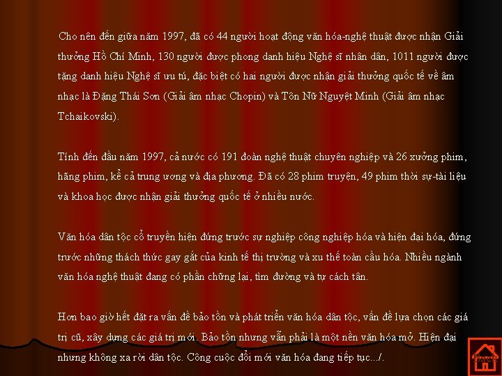 Cho nên đến giữa năm 1997, đã có 44 người hoạt động văn hóa-nghệ