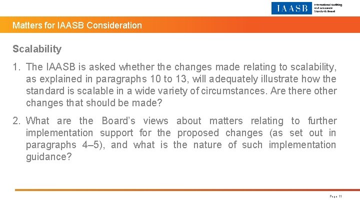 Matters for IAASB Consideration Scalability 1. The IAASB is asked whether the changes made
