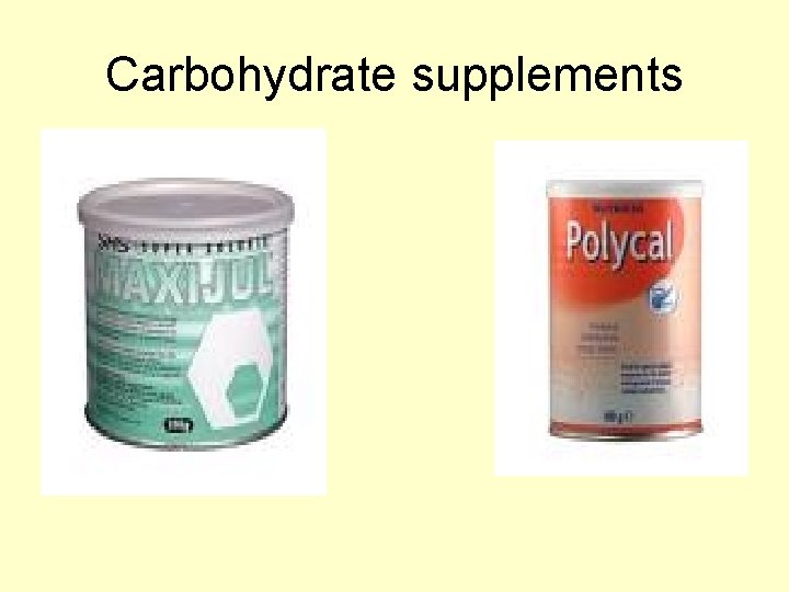 Carbohydrate supplements 