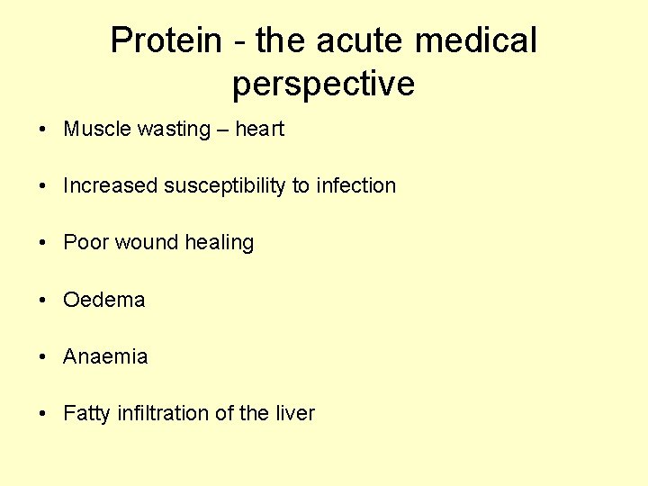 Protein - the acute medical perspective • Muscle wasting – heart • Increased susceptibility