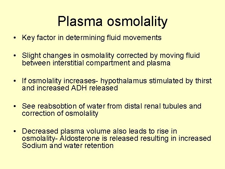 Plasma osmolality • Key factor in determining fluid movements • Slight changes in osmolality