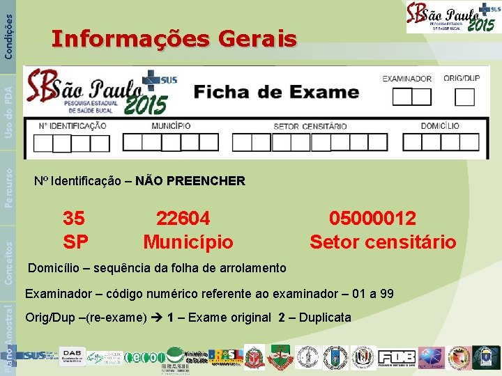 Condições Conceitos Percurso Uso do PDA Informações Gerais Nº Identificação – NÃO PREENCHER 35