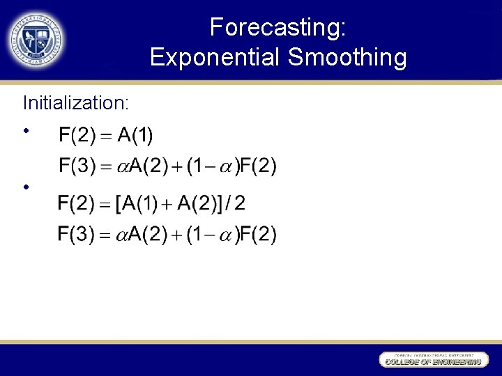 Forecasting: Exponential Smoothing Initialization: • • 