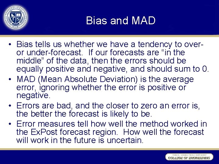 Bias and MAD • Bias tells us whether we have a tendency to overor