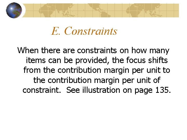 E. Constraints When there are constraints on how many items can be provided, the