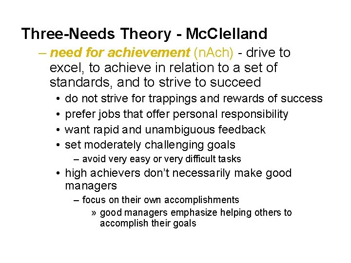 Three-Needs Theory - Mc. Clelland – need for achievement (n. Ach) - drive to