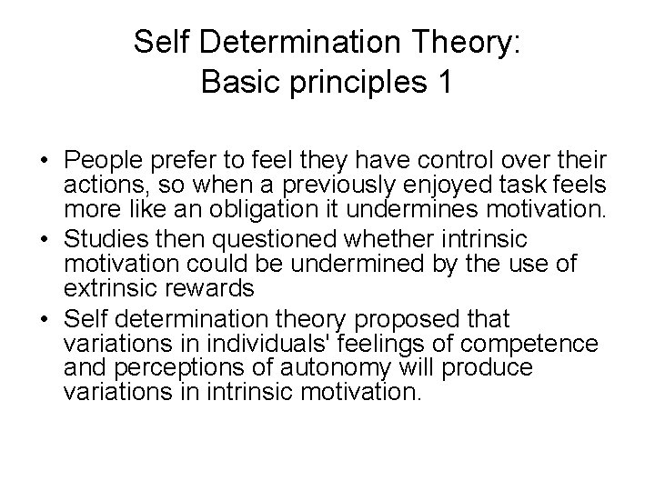 Self Determination Theory: Basic principles 1 • People prefer to feel they have control