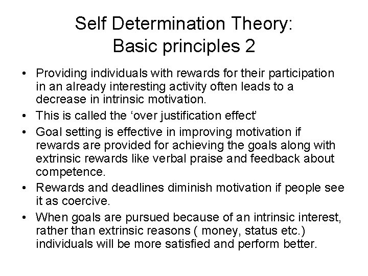 Self Determination Theory: Basic principles 2 • Providing individuals with rewards for their participation