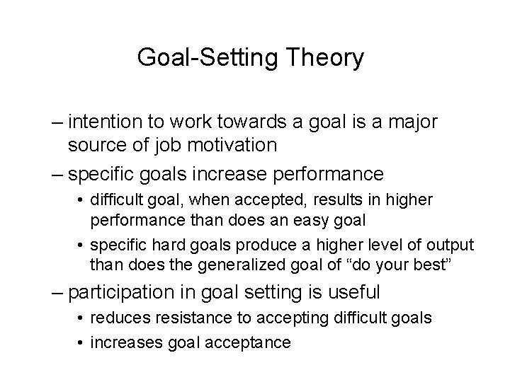 Goal-Setting Theory – intention to work towards a goal is a major source of