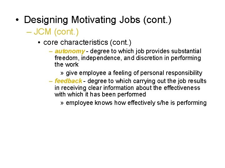  • Designing Motivating Jobs (cont. ) – JCM (cont. ) • core characteristics