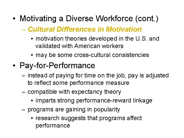  • Motivating a Diverse Workforce (cont. ) – Cultural Differences in Motivation •