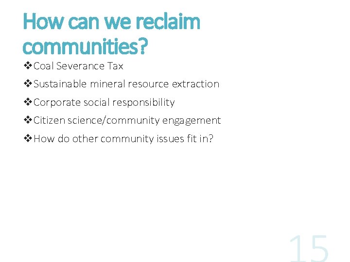 How can we reclaim communities? v. Coal Severance Tax v. Sustainable mineral resource extraction