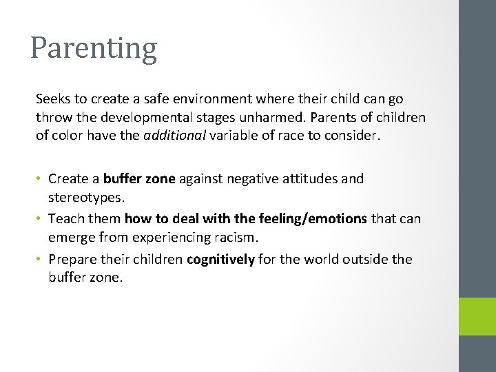 Parenting Seeks to create a safe environment where their child can go throw the