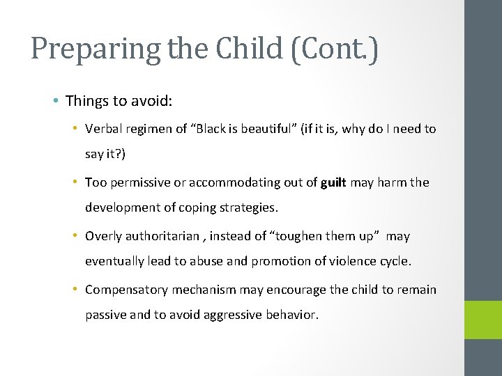 Preparing the Child (Cont. ) • Things to avoid: • Verbal regimen of “Black