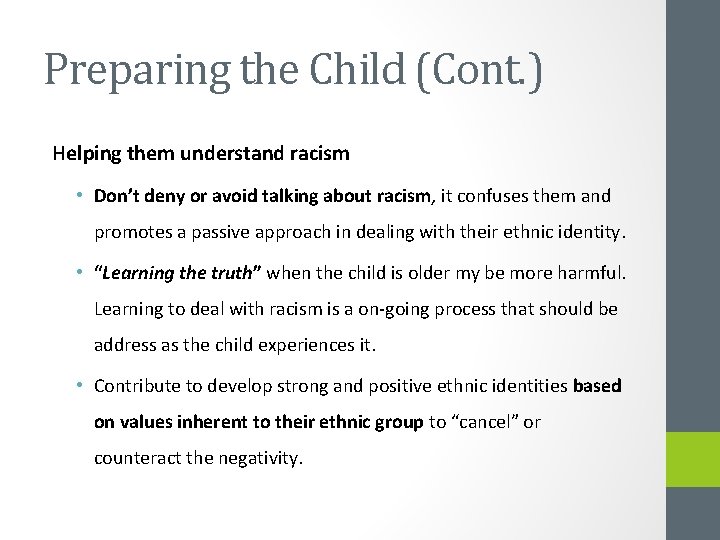 Preparing the Child (Cont. ) Helping them understand racism • Don’t deny or avoid