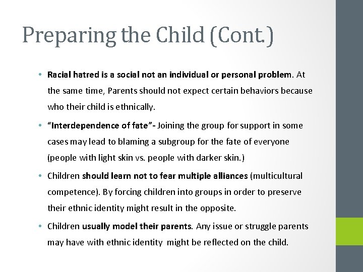 Preparing the Child (Cont. ) • Racial hatred is a social not an individual