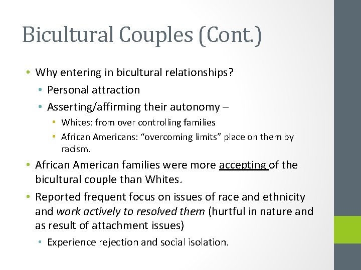 Bicultural Couples (Cont. ) • Why entering in bicultural relationships? • Personal attraction •