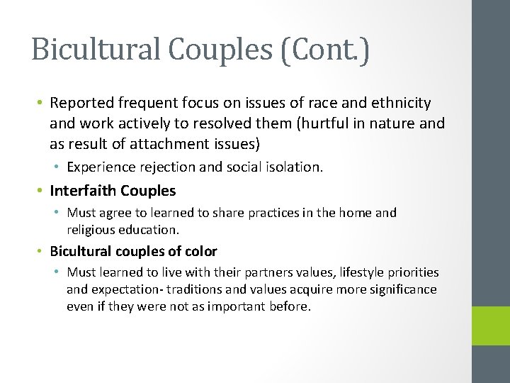 Bicultural Couples (Cont. ) • Reported frequent focus on issues of race and ethnicity