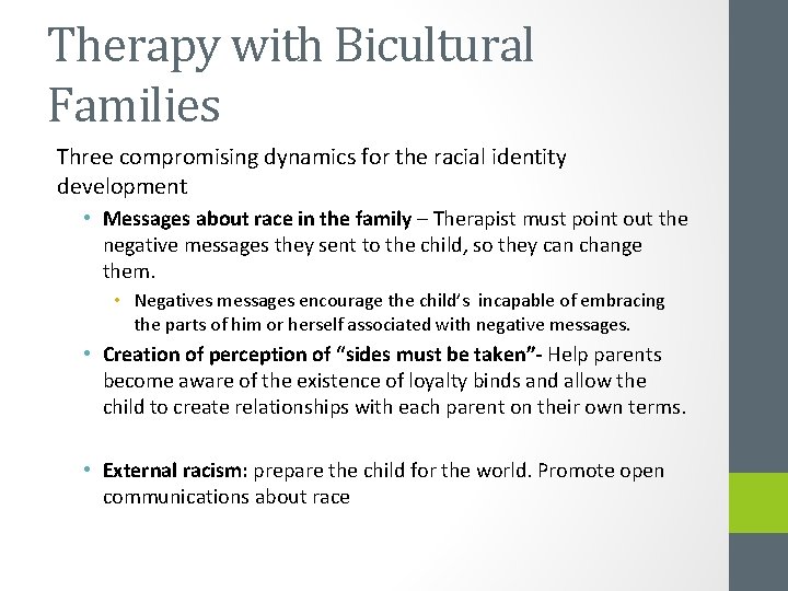 Therapy with Bicultural Families Three compromising dynamics for the racial identity development • Messages