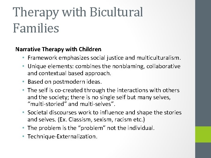 Therapy with Bicultural Families Narrative Therapy with Children • Framework emphasizes social justice and