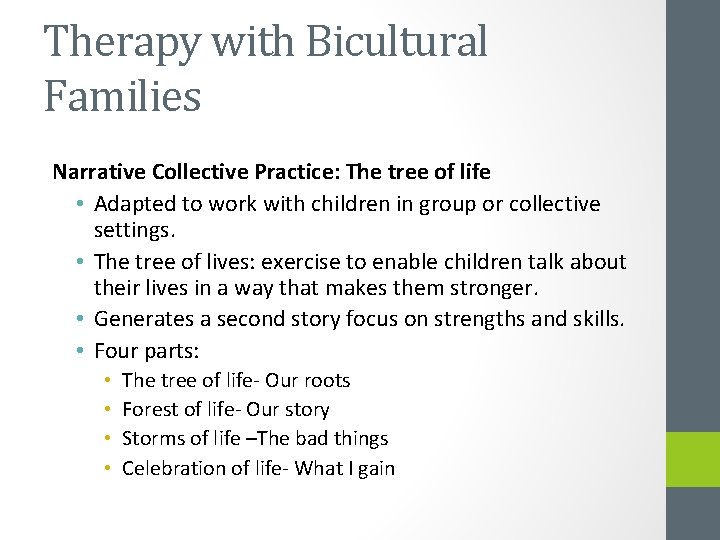 Therapy with Bicultural Families Narrative Collective Practice: The tree of life • Adapted to