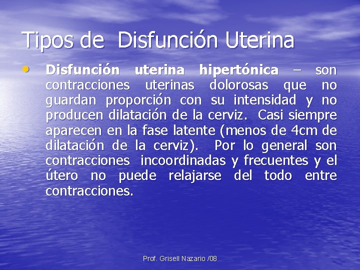 Tipos de Disfunción Uterina • Disfunción uterina hipertónica – son contracciones uterinas dolorosas que Tipos de Disfunción Uterina • Disfunción uterina hipertónica – son contracciones uterinas dolorosas que