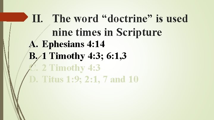 II. The word “doctrine” is used nine times in Scripture A. B. C. D. II. The word “doctrine” is used nine times in Scripture A. B. C. D.