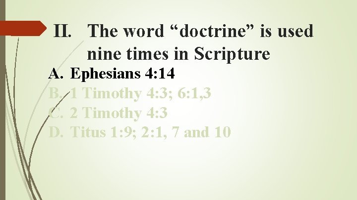 II. The word “doctrine” is used nine times in Scripture A. B. C. D. II. The word “doctrine” is used nine times in Scripture A. B. C. D.