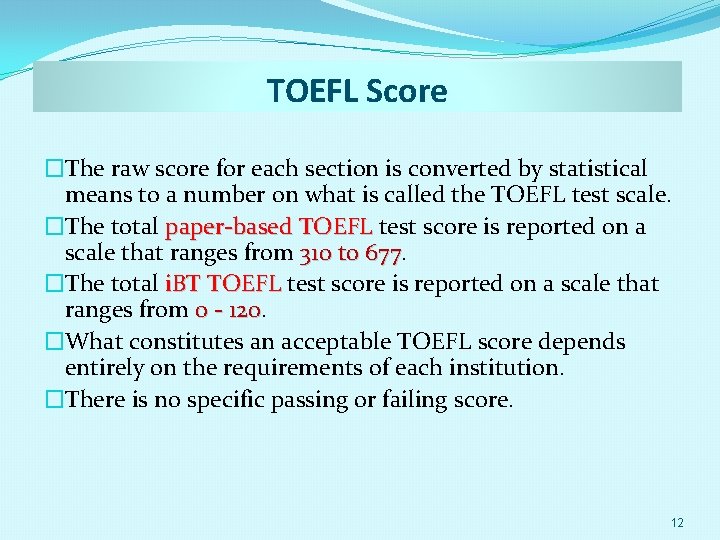 TOEFL Score �The raw score for each section is converted by statistical means to