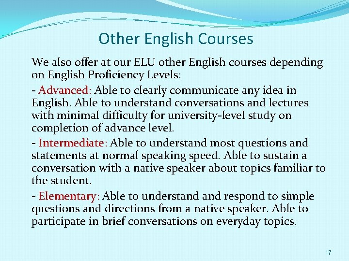 Other English Courses We also offer at our ELU other English courses depending on