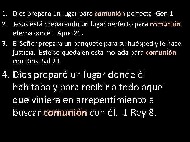 1. Dios preparó un lugar para comunión perfecta. Gen 1 2. Jesús está preparando